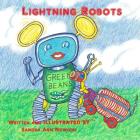 Lightning Robots By Sandra Ann Nowicki Cover Image