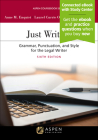 Just Writing: Grammar, Punctuation, and Style for the Legal Writer (Aspen Coursebook) By Anne Enquist, Laurel Currie Oates, Jeremy Francis Cover Image