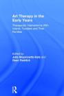 Art Therapy in the Early Years: Therapeutic Interventions with Infants, Toddlers and Their Families By Julia Meyerowitz-Katz (Editor), Dean Reddick (Editor) Cover Image