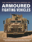 World Encyclopedia of Armoured Fighting Vehicles: An Illustrated Guide to Armoured Cars, Self-Propelled Artillery, Armoured Personnel Carriers and Oth Cover Image