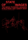 Zbigniew Rybczyski & Gábor Body: State of Images: Media Pioneers Cover Image