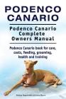 Podenco Canario. Podenco Canario Complete Owners Manual. Podenco Canario book for care, costs, feeding, grooming, health and training. By Asia Moore, George Hoppendale Cover Image