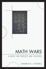 Math Wars: A Guide for Parents and Teachers By Carmen M. Latterell Cover Image