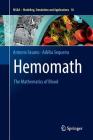 Hemomath: The Mathematics of Blood (MS&A #18) By Antonio Fasano, Adélia Sequeira Cover Image
