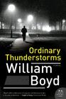 Ordinary Thunderstorms: A Novel By William Boyd Cover Image