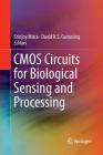 CMOS Circuits for Biological Sensing and Processing By Srinjoy Mitra (Editor), David R. S. Cumming (Editor) Cover Image
