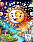 Sun & Moon Coloring Book: Where Every Page Captures the Mystical Dance of Day and Night, Inviting You to Illuminate Your World with Cosmic Creat Cover Image