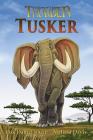Tusker (Thunder: An Elephant's Journey #4) By Erik Daniel Shein, Melissa Davis, Len Simon (Illustrator) Cover Image