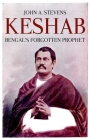 Keshab: Bengal's Forgotten Prophet By John Stevens Cover Image