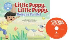 Little Puppy, Little Puppy, Noisy as Can Be! (Father Goose: Animal Rhymes) By Charles Ghigna, Ellen Stubbings (Illustrator) Cover Image