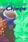 For the Love of Chimps: The Jane Goodall Story By Martha E. Kendall Cover Image