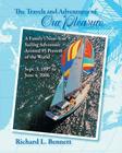 The Travels and Adventures of Our Pleasure: A Family's Nine-Year Sailing Adventure Around 95 Percent of the World Sept. 3, 1997 to June 4, 2006 By Richard Bennett Cover Image