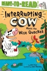 Interrupting Cow Meets the Wise Quacker: Ready-to-Read Level 2 By Jane Yolen, Joëlle Dreidemy (Illustrator) Cover Image