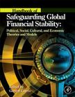 Handbook of Safeguarding Global Financial Stability: Political, Social, Cultural, and Economic Theories and Models Cover Image