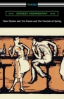 Three Stories and Ten Poems and The Torrents of Spring By Ernest Hemingway Cover Image