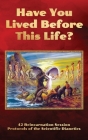Have You Lived Before This Life?: 42 Reincarnation Session Protocols of the Scientific Dianetics By Andreas M. B. Gross Cover Image