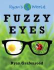 Fuzzy Eyes (Ryan's World #1) Cover Image