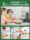 Kids Cook Real Food: Cooking Class Curriculum By Katie Kimball Cover Image