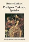 Predigten, Traktate, Sprüche By Meister Eckhart Cover Image