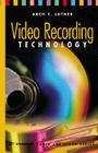 Video Recording Technology (Artech House Audiovisual Library) By Arch C. Luther Cover Image