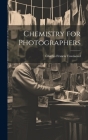 Chemistry for Photographers By Charles Francis Townsend Cover Image
