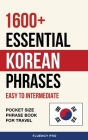1600+ Essential Korean Phrases: Easy to Intermediate - Pocket Size Phrase Book for Travel Cover Image