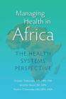 Managing Health in Africa: The Health Systems Perspective (N/A) Cover Image