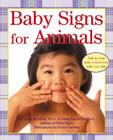 Baby Signs for Animals By Linda Acredolo, Penny Gentieu (Illustrator), Susan Goodwyn Cover Image