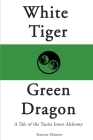White Tiger, Green Dragon: A Tale of the Taoist Inner Alchemy By Simone Marnier Cover Image