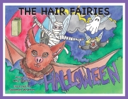 The Hair Fairies Halloween By Amy DeSpain, Savannah Whetten (Illustrator) Cover Image