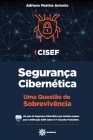 CISEF - Segurança Cibernética: Uma Questão de Sobrevivência By Pmg Academy (Editor), Pmg Academy (Illustrator), Adriano Martins Antonio Cover Image