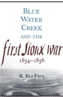 Blue Water Creek and the First Sioux War, 1854-1856 (Campaigns and Commanders #6) By R. Eli Paul Cover Image