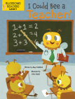 I Could Bee a Teacher! By Amy Culliford, John Joseph (Illustrator) Cover Image