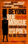 Beyond Rue Morgue Anthology: Further Tales of Edgar Allan Poe's 1st Detective By Paul Kane (Editor), Charles Prepolec (Editor) Cover Image