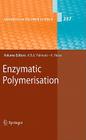 Enzymatic Polymerisation (Advances in Polymer Science #237) Cover Image