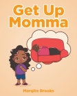 Get Up Momma By Marqita Brooks Cover Image