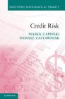 Credit Risk (Mastering Mathematical Finance) By Marek Capiński, Tomasz Zastawniak Cover Image