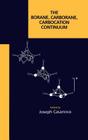The Borane, Carborane, Carbocation Continuum By Joseph Casanova (Editor) Cover Image
