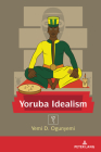 Yoruba Idealism By Edward Shizha (Editor), Yemi D. Ogunyemi Cover Image