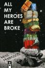 All My Heroes are Broke By Ariel Francisco Cover Image