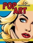 Pop Art Coloring Book inspired by Andy Warhol, Roy Lichtenstein, Keith Haring, James Rosenquist and Takashi Murakami: Fun and Easy Pin-Ups Models, Pop By Gargoyle Collective Cover Image