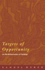 Targets of Opportunity: On the Militarization of Thinking By Samuel Weber Cover Image