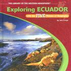 Exploring Ecuador with the Five Themes of Geography (Library of the Western Hemisphere) By Jess Crespi Cover Image