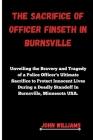 The Sacrifice of Officer Finseth in Burnsville: Unveiling the Bravery and Tragedy of a Police Officer's Ultimate Sacrifice to Protect Innocent Lives D Cover Image