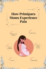 How Primipara Moms Experience Pain Cover Image