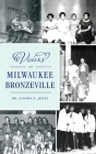 Voices of Milwaukee Bronzeville (American Heritage) By Sandra E. Jones Cover Image