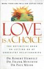 Love Is a Choice: The Definitive Book on Letting Go of Unhealthy Relationships By Robert Hemfelt, Frank Minirth, Paul Meier Cover Image