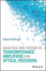 Analysis and Design of Transimpedance Amplifiers for Optical Receivers Cover Image