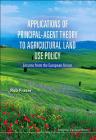 Applications of Principal-Agent Theory to Agricultural Land Use Policy: Lessons from the European Union Cover Image