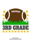 3rd Grade Wide Ruled Composition Notebook: Football Back to School Elementary Workbook By Bhouse School Journals Cover Image